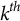 k Superscript t h