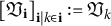 left bracket German upper V Subscript bold i Baseline right bracket Subscript bold i vertical bar k element of bold i Baseline colon equals German upper V Subscript k