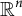 double struck upper R Superscript n