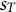 s Subscript upper T