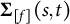 bold upper Sigma Subscript left bracket f right bracket Baseline left parenthesis s comma t right parenthesis