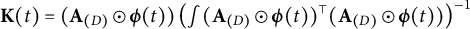 bold upper K left parenthesis t right parenthesis equals left parenthesis bold upper A Subscript left parenthesis upper D right parenthesis Baseline circled dot bold italic phi left parenthesis t right parenthesis right parenthesis left parenthesis integral left parenthesis bold upper A Subscript left parenthesis upper D right parenthesis Baseline circled dot bold italic phi left parenthesis t right parenthesis right parenthesis Superscript normal down tack Baseline left parenthesis bold upper A Subscript left parenthesis upper D right parenthesis Baseline circled dot bold italic phi left parenthesis t right parenthesis right parenthesis right parenthesis Superscript negative 1