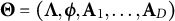 bold upper Theta equals left parenthesis bold upper Lamda comma bold italic phi comma bold upper A 1 comma ellipsis comma bold upper A Subscript upper D Baseline right parenthesis