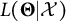 upper L left parenthesis bold upper Theta vertical bar script upper X right parenthesis