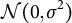 script upper N left parenthesis 0 comma sigma squared right parenthesis
