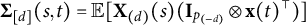 bold upper Sigma Subscript left bracket d right bracket Baseline left parenthesis s comma t right parenthesis equals double struck upper E left bracket bold upper X Subscript left parenthesis d right parenthesis Baseline left parenthesis s right parenthesis left parenthesis bold upper I Subscript p Sub Subscript left parenthesis negative d right parenthesis Subscript Baseline circled times bold x left parenthesis t right parenthesis Superscript normal down tack Baseline right parenthesis right bracket