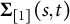 bold upper Sigma Subscript left bracket 1 right bracket Baseline left parenthesis s comma t right parenthesis