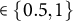 element of StartSet 0.5 comma 1 EndSet