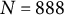 upper N equals 888