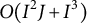 upper O left parenthesis upper I squared upper J plus upper I cubed right parenthesis