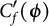 upper C prime Subscript f Baseline left parenthesis bold italic phi right parenthesis