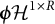 bold italic phi script upper H Superscript 1 times upper R