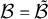 script upper B equals script upper B overtilde