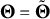bold upper Theta equals bold upper Theta overtilde