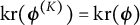 kr left parenthesis bold italic phi Superscript left parenthesis upper K right parenthesis Baseline right parenthesis equals kr left parenthesis bold italic phi right parenthesis