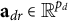 bold a Subscript d r Baseline element of double struck upper R Superscript p Super Subscript d