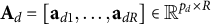 bold upper A Subscript d Baseline equals left bracket bold a Subscript d Baseline 1 Baseline comma ellipsis comma bold a Subscript d upper R Baseline right bracket element of double struck upper R Superscript p Super Subscript d Superscript times upper R