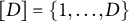 left bracket upper D right bracket equals StartSet 1 comma ellipsis comma upper D EndSet