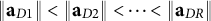 StartMetric bold a Subscript upper D Baseline 1 Baseline EndMetric less than StartMetric bold a Subscript upper D Baseline 2 Baseline EndMetric less than midline horizontal ellipsis less than StartMetric bold a Subscript upper D upper R Baseline EndMetric