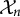 script upper X Subscript n