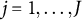 j equals 1 comma ellipsis comma upper J