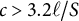 c greater than 3.2 script l divided by upper S