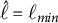 ModifyingAbove script l With caret equals script l Subscript min