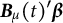 bold italic upper B Subscript mu Baseline left parenthesis t right parenthesis prime bold italic beta