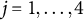 j equals 1 comma ellipsis comma 4