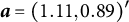 bold italic a equals left parenthesis 1.11 comma 0.89 right parenthesis prime