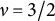 nu equals 3 divided by 2