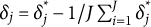 delta Subscript j Baseline equals delta Subscript j Superscript asterisk Baseline minus 1 divided by upper J sigma summation Underscript i equals 1 Overscript upper J Endscripts delta Subscript j Superscript asterisk
