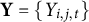 bold upper Y equals StartSet upper Y Subscript i comma j comma t Baseline EndSet