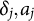 delta Subscript j Baseline comma a Subscript j Baseline