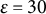 epsilon equals 30