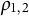 rho Subscript 1 comma 2