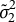 sigma overtilde Subscript 2 Baseline Superscript 2