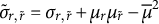 sigma overtilde Subscript r comma r overtilde Baseline equals sigma Subscript r comma r overtilde Baseline plus mu Subscript r Baseline mu Subscript r overtilde Baseline minus mu overbar squared