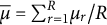 mu overbar equals sigma summation Underscript r equals 1 Overscript upper R Endscripts mu Subscript r Baseline divided by upper R