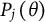 upper P Subscript j Baseline left parenthesis theta right parenthesis