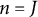 n equals upper J