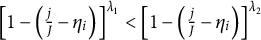 left bracket 1 minus left parenthesis StartFraction j Over upper J EndFraction minus eta Subscript i Baseline right parenthesis right bracket Superscript lamda 1 Baseline less than left bracket 1 minus left parenthesis StartFraction j Over upper J EndFraction minus eta Subscript i Baseline right parenthesis right bracket Superscript lamda 2