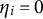 eta Subscript i Baseline equals 0