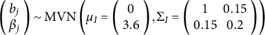 StartBinomialOrMatrix b Subscript j Baseline Choose beta Subscript j Baseline EndBinomialOrMatrix tilde upper M upper V upper N left parenthesis mu Subscript upper I Baseline equals StartBinomialOrMatrix 0 Choose 3.6 EndBinomialOrMatrix comma normal upper Sigma Subscript upper I Baseline equals Start 2 By 2 Matrix 1st Row 1st Column 1 2nd Column 0.15 2nd Row 1st Column 0.15 2nd Column 0.2 EndMatrix right parenthesis