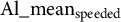 upper A l bar mean Subscript speeded Baseline