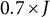 0.7 times upper J
