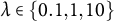 lamda element of StartSet 0.1 comma 1 comma 10 EndSet