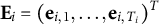 bold upper E Subscript i Baseline equals left parenthesis bold e Subscript i comma 1 Baseline comma ellipsis comma bold e Subscript i comma upper T Sub Subscript i Subscript Baseline right parenthesis Superscript upper T