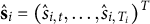 ModifyingAbove bold s With caret Subscript i Baseline equals left parenthesis ModifyingAbove s With caret Subscript i comma t Baseline comma ellipsis comma ModifyingAbove s With caret Subscript i comma upper T Sub Subscript i Subscript Baseline right parenthesis Superscript upper T