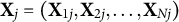 bold upper X Subscript j Baseline equals left parenthesis bold upper X Subscript 1 j Baseline comma bold upper X Subscript 2 j Baseline comma ellipsis comma bold upper X Subscript upper N j Baseline right parenthesis